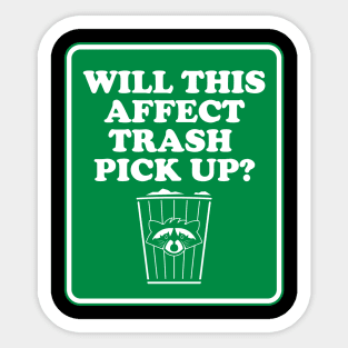 Will This Affect Trash Pick Up? Sticker